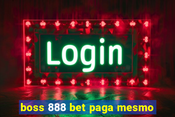 boss 888 bet paga mesmo